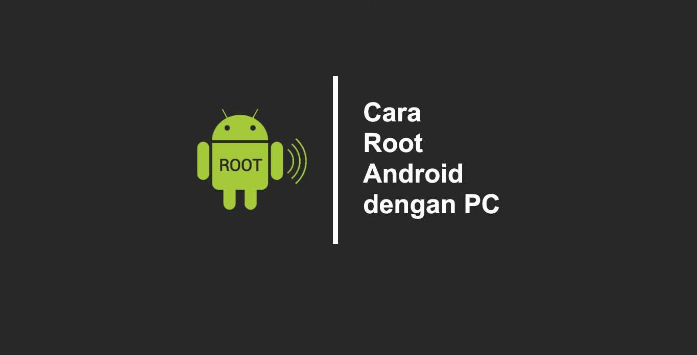 Apa Itu Root dan Cara Root Hp Android 2022