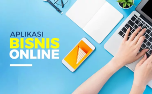 7 Aplikasi Bisnis Online Terbaik untuk Pemula!