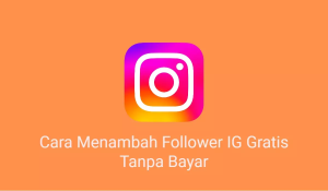 8 Cara Menambah Followers IG Secara Gratis