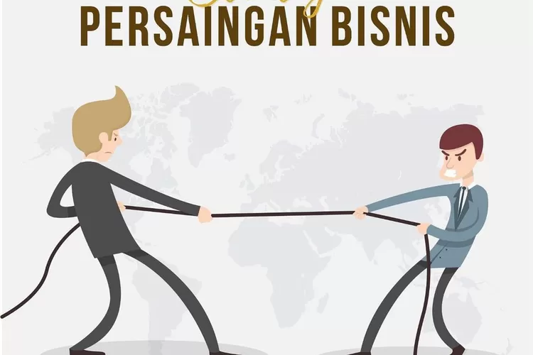 Contoh Persaingan Bisnis yang Tidak Sehat 