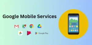 Mengenal Apa Itu Google Mobile Services